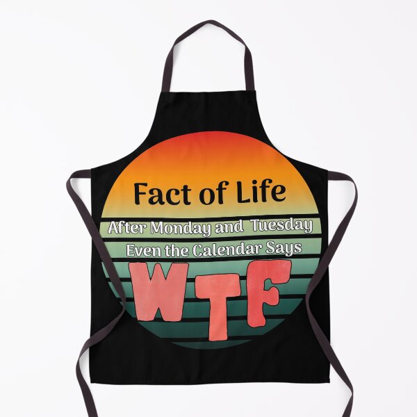 Item preview, Fact Of Life After Monday Tuesday Even The Calendar Says WTF designed and sold by LadyInEverGreen.