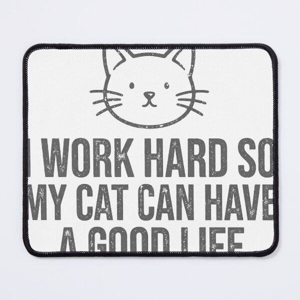 Item preview, I Work Hard So My Cat Can Have A Good Life - Cat Dad Shirt designed and sold by Random❌Dude.