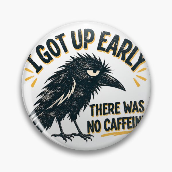 Item preview, ?☕I Got Up Early There Was No Caffeine – Funny Sleepy Raven Coffee Lover Design designed and sold by mik lor.
