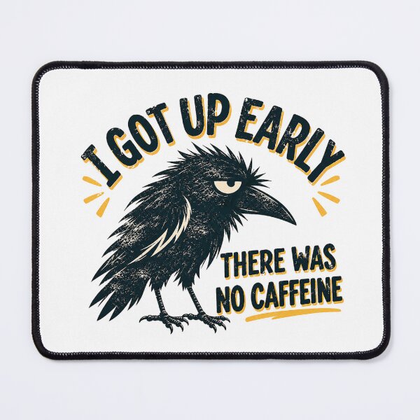 Item preview, ?☕I Got Up Early There Was No Caffeine – Funny Sleepy Raven Coffee Lover Design designed and sold by mik lor.