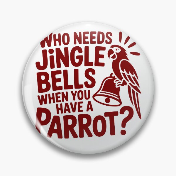 Item preview, Who Needs Jingle Bells When You Have a Parrot? designed and sold by theartfulaspie.