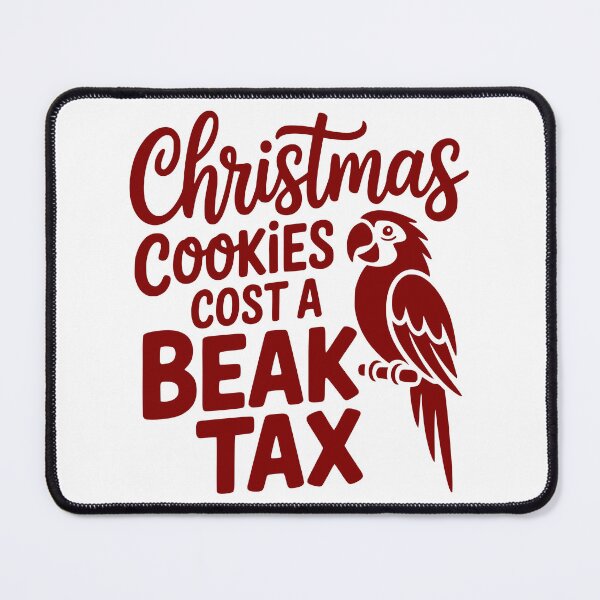 Item preview, Christmas Cookies Cost a Beak Tax designed and sold by theartfulaspie.