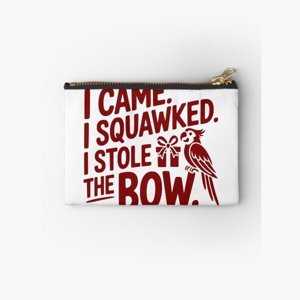 Item preview, I Came. I Squawked. I Stole the Bow. designed and sold by theartfulaspie.