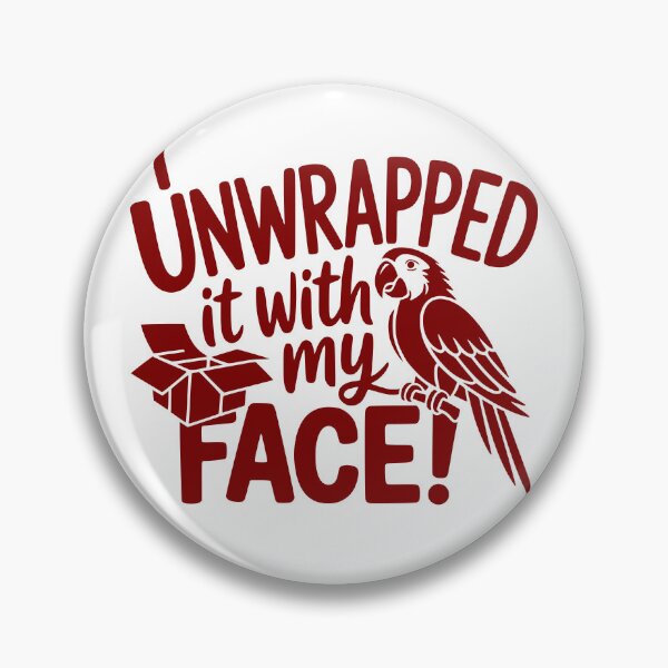 Item preview, I Unwrapped It With My Face designed and sold by theartfulaspie.