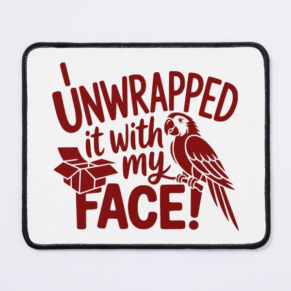 Item preview, I Unwrapped It With My Face designed and sold by theartfulaspie.