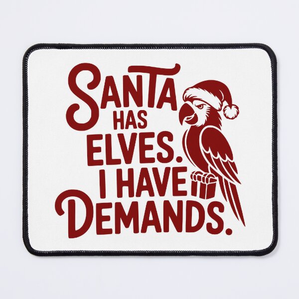 Item preview, Santa Has Elves. I Have Demands. designed and sold by theartfulaspie.