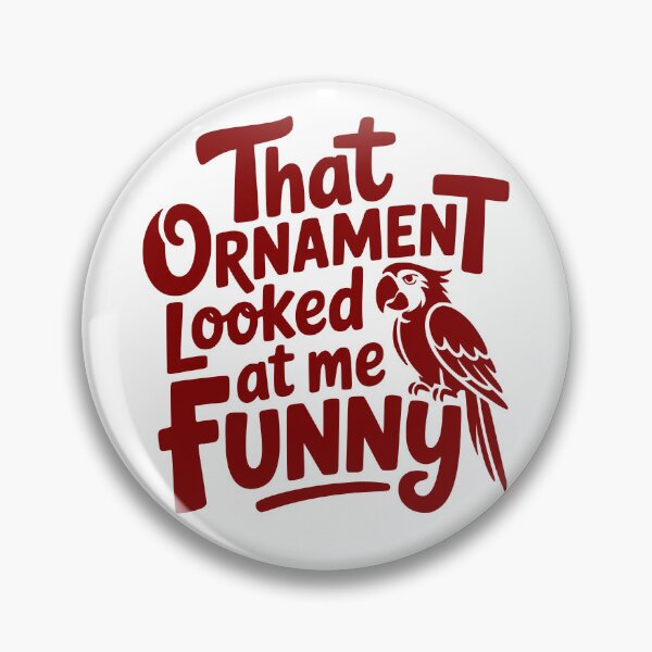 Item preview, That Ornament Looked at Me Funny designed and sold by theartfulaspie.