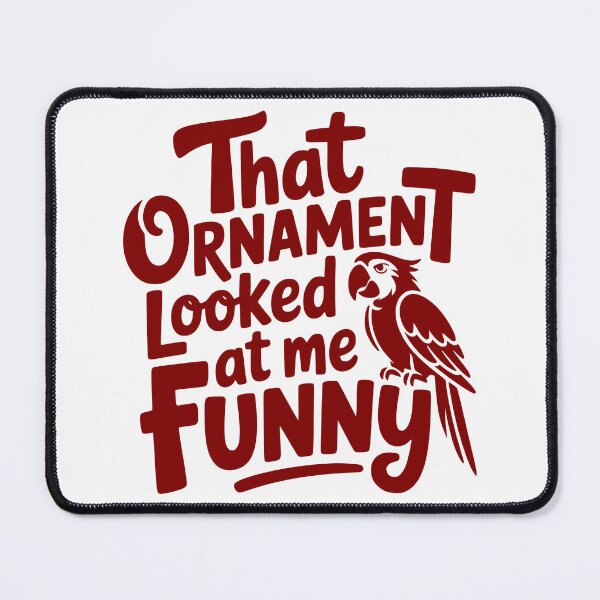 Item preview, That Ornament Looked at Me Funny designed and sold by theartfulaspie.