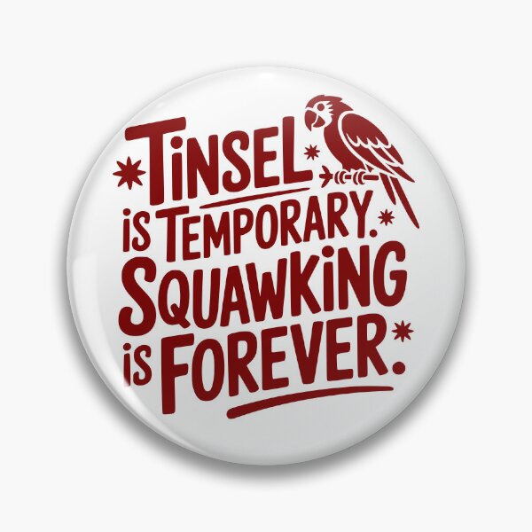 Item preview, Tinsel Is Temporary. Squawking Is Forever. designed and sold by theartfulaspie.