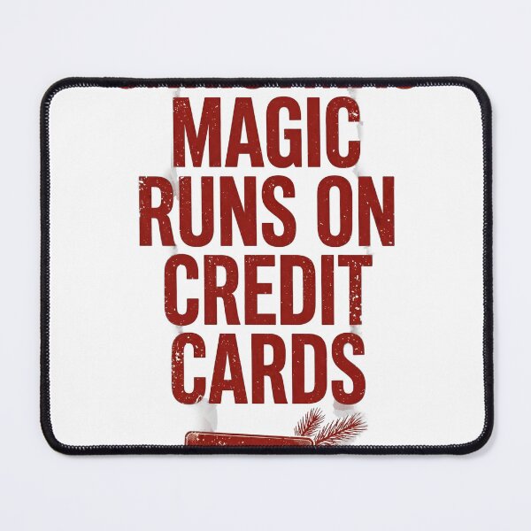 Item preview, Christmas Magic Runs On Credit Cards Funny Holiday Shirt designed and sold by KERK Art and Design.