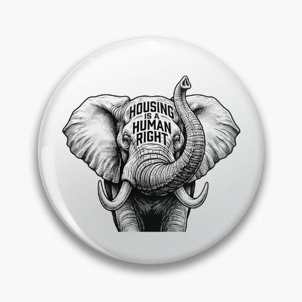 Item preview, Housing Is A Human Right Elephant Design    designed and sold by Owcomm.