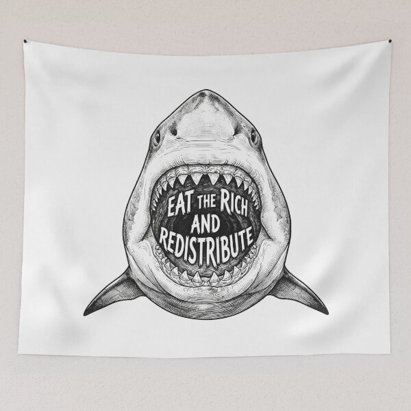 Item preview, Eat The Rich And Redistribute Shark Quote designed and sold by Owcomm.