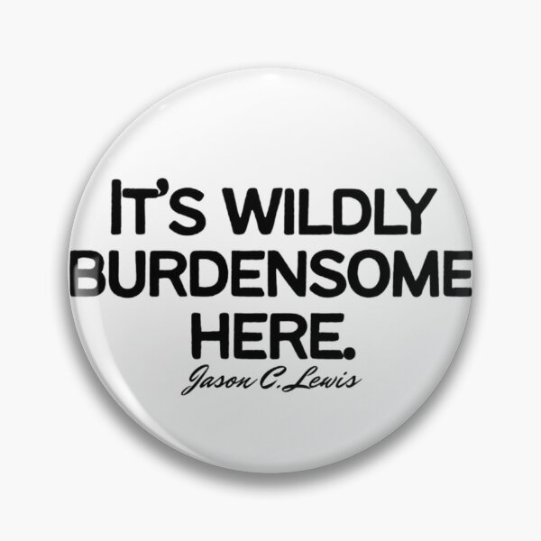 Item preview, Jason C. Lewis Quote About Having Kids: “it’s wildly burdensome here” designed and sold by 2CRE8IVE4925.