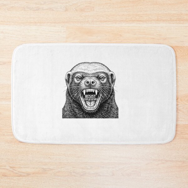Item preview, Honey Badger Resist Exploitation Wild Animal Quote designed and sold by Owcomm.
