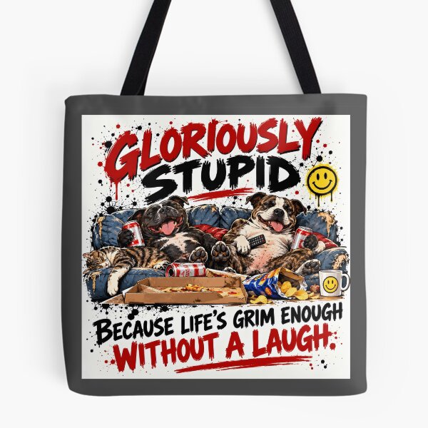 Item preview, Gloriously Stupid – Life’s Grim Enough Without a Laugh designed and sold by Hornace88studio.