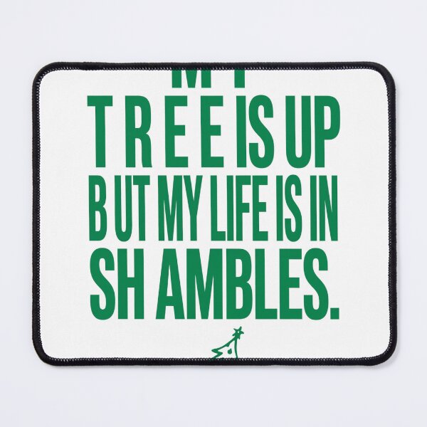 Item preview, My Tree Is Up But My Life Is In Shambles Funny Christmas Shirt designed and sold by KERK Art and Design.