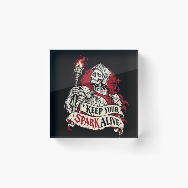 Item preview, Keep Your Spark Alive Skeleton Knight designed and sold by -DEEWOLF-.