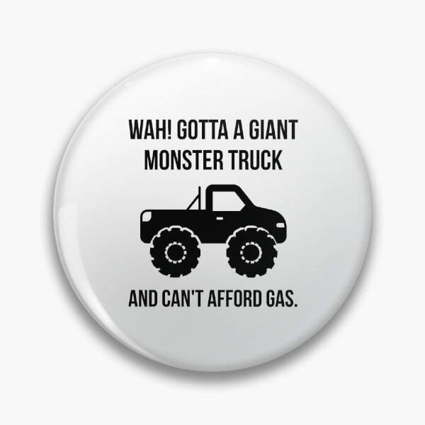 Item preview, Wah! Gotta giant monster truck and can’t afford gas. designed and sold by Rachel the Artist .