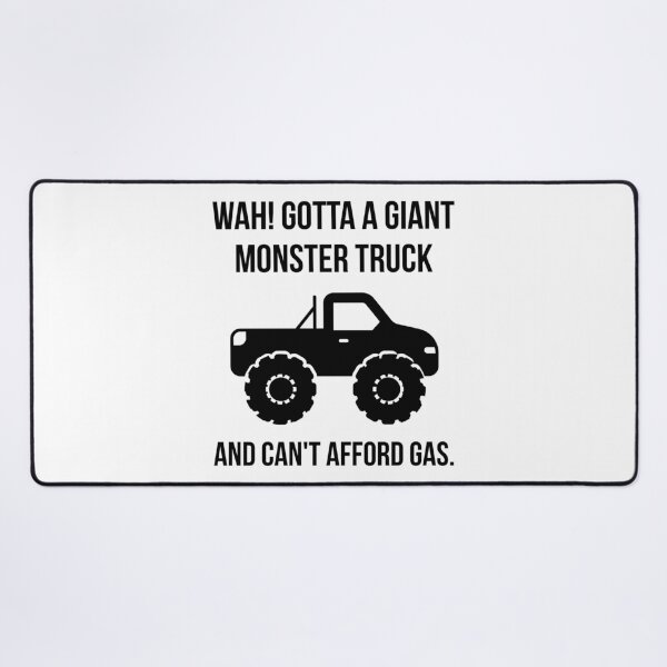 Item preview, Wah! Gotta giant monster truck and can’t afford gas. designed and sold by Rachel the Artist .