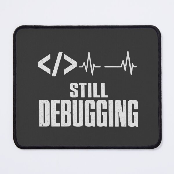 Item preview, Still Debugging Code designed and sold by fadilow.
