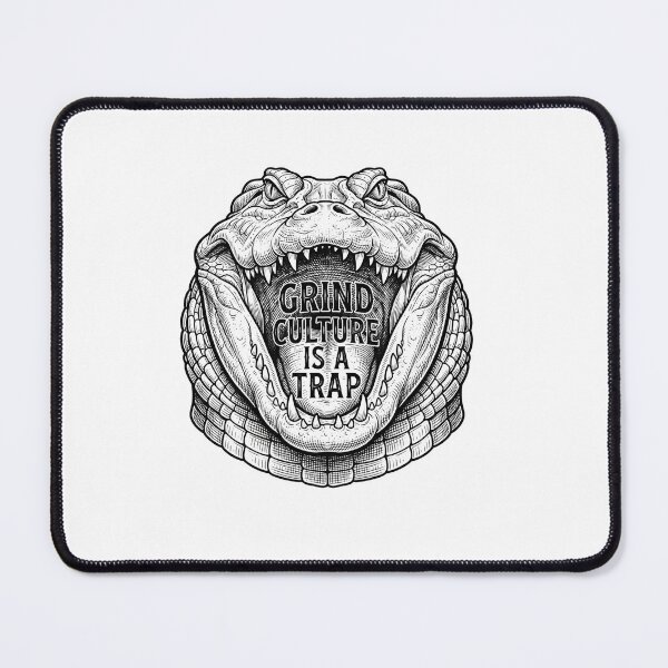 Item preview, Grind Culture Is A Trap Alligator designed and sold by Owcomm.