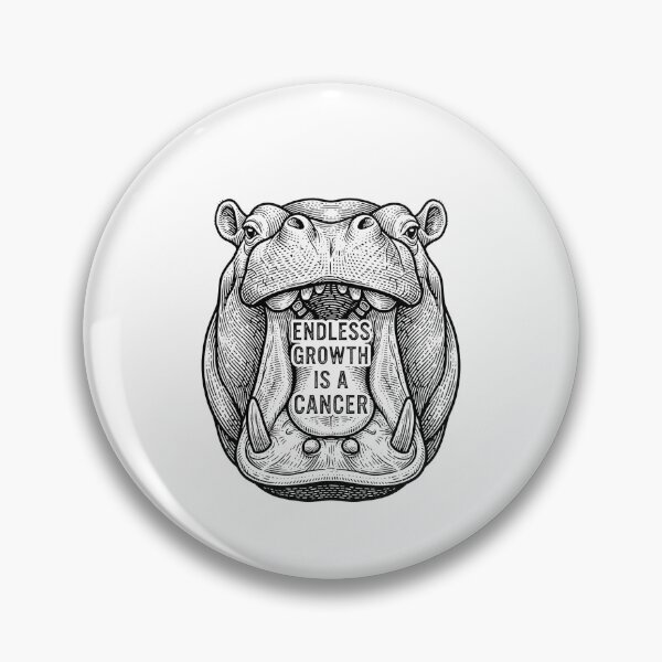 Item preview, Endless Growth Is A Cancer Hippopotamus Quote designed and sold by Owcomm.