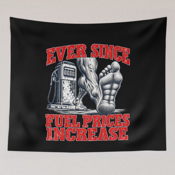 Item preview, Funny Ever Since Fuel Prices Increase Foot Humor Art designed and sold by elderberry.