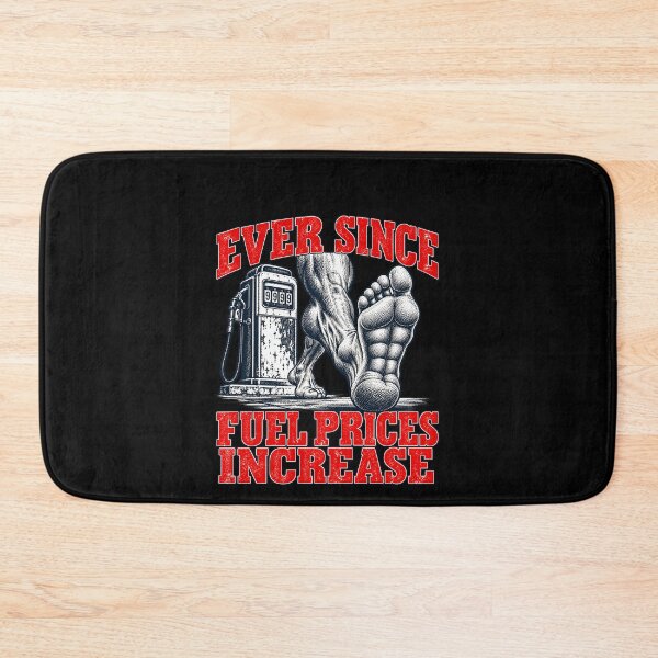 Item preview, Funny Ever Since Fuel Prices Increase Foot Humor Art designed and sold by elderberry.