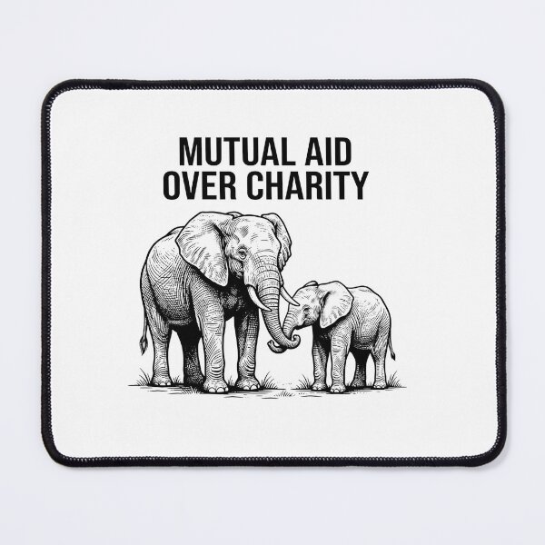 Item preview, Mutual Aid Over Charity Elephant Quote designed and sold by Owcomm.