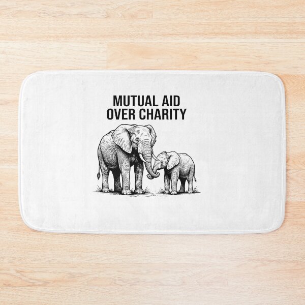 Item preview, Mutual Aid Over Charity Elephant Quote    designed and sold by Owcomm.