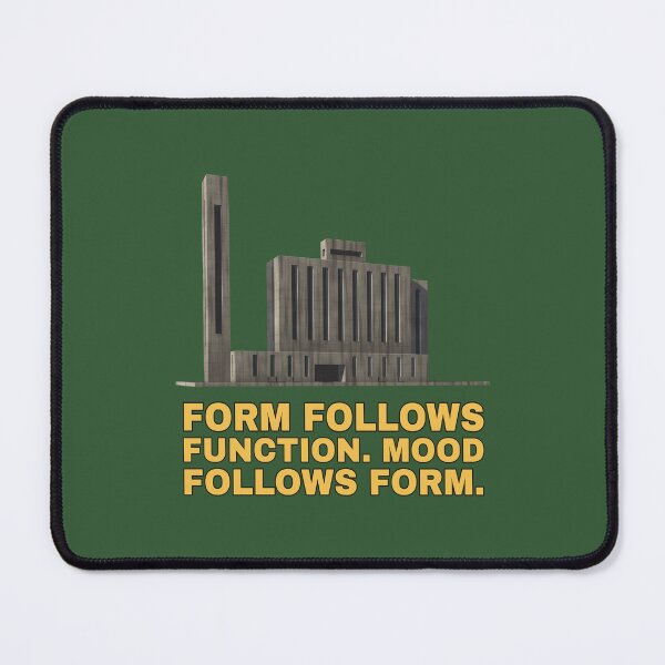 Item preview, Form Follows Function Mood Follows Form – Brutalist & Architecture Humour designed and sold by TribeGlyph.