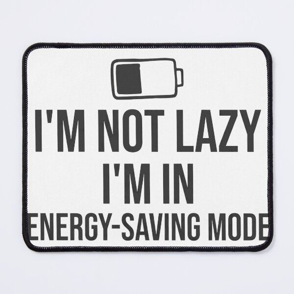 Item preview, I'm Not Lazy I'm In Energy-Saving Mode Funny Shirt designed and sold by KERK Art and Design.