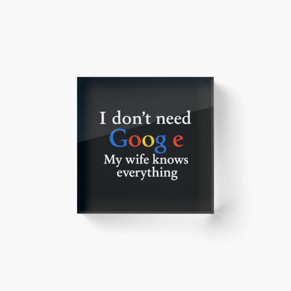 Item preview, I Dont Need Google My Wife Knows Everything Funny designed and sold by elias-harj-nook.