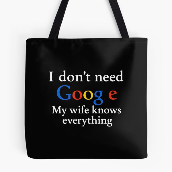 Item preview, I Dont Need Google My Wife Knows Everything Funny designed and sold by elias-harj-nook.