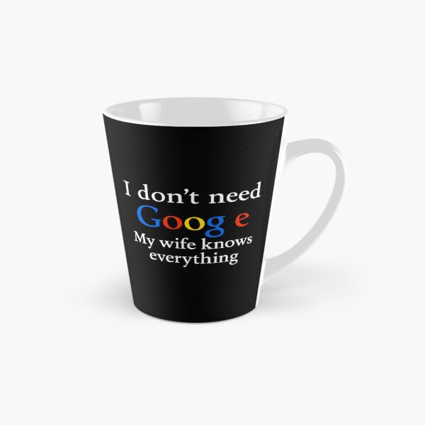 Item preview, I Dont Need Google My Wife Knows Everything Funny designed and sold by elias-harj-nook.