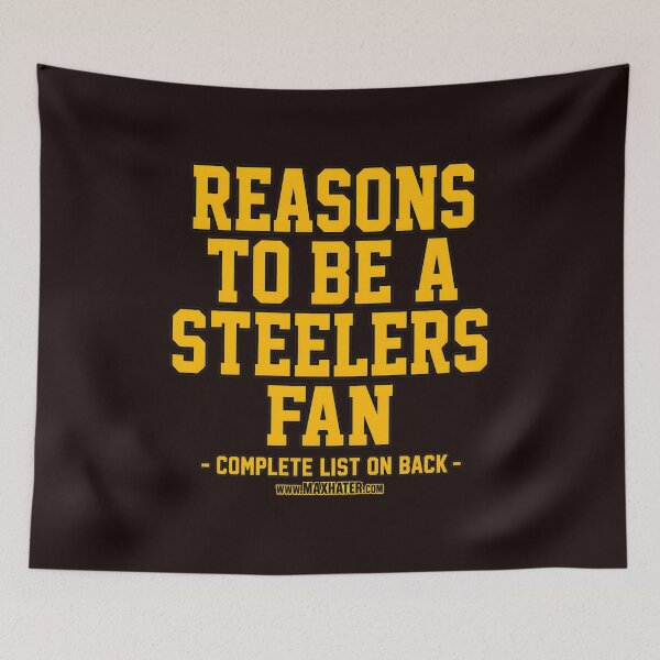 Item preview, Reasons to be a Steelers Fan Complete List On designed and sold by elias-harj-nook.