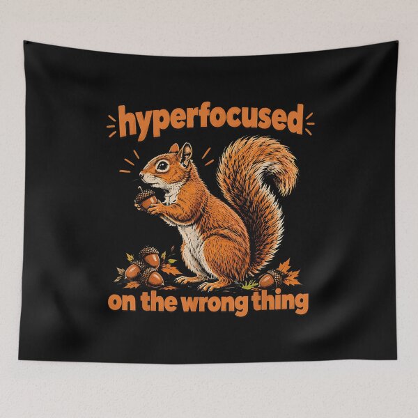Item preview, Hyperfocused on the Wrong Thing Funny Squirrel designed and sold by VioletNance.
