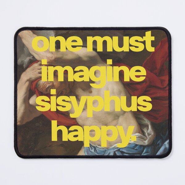 Item preview, One must imagine Sisyphus happy, Albert Camus designed and sold by bunnyhole.