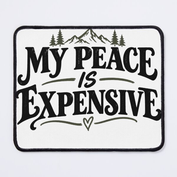 Item preview, My Peace Is Expensive — Mountain Lettering designed and sold by FitEnvy.