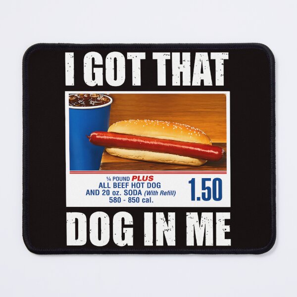 Item preview, I GOT THAT DOG IN ME Hot Dog Soda Deal  designed and sold by ASTRAXO.