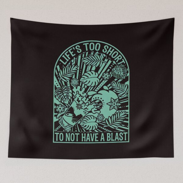 Item preview, Life's Too Short To Not Have A Blast Tropical designed and sold by EL-FASSY.