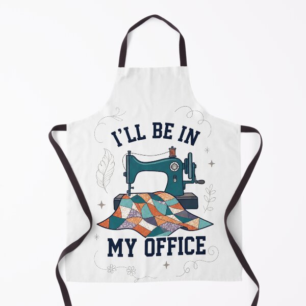 Item preview, I'll Be In My Office Sewing Quilting Machine designed and sold by justinhmorton.