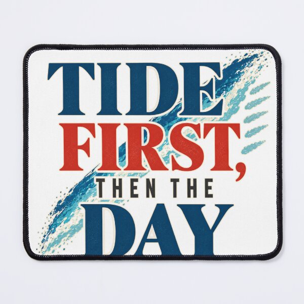 Item preview, Tide First Then The Day designed and sold by aihrgdesign.