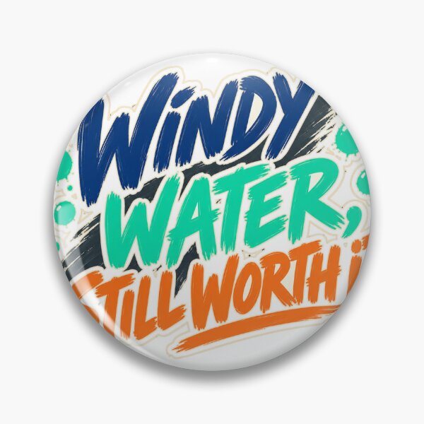Item preview, Windy Water Still Worth It designed and sold by aihrgdesign.