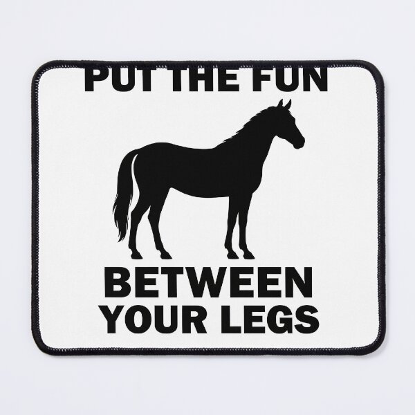 Item preview, Put The Fun Between Your Legs Funny Horse Riding designed and sold by justinhmorton.