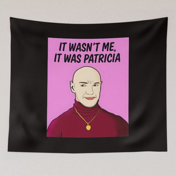 Item preview, It Wasn't Me, It Was Patricia designed and sold by WAHBI-HBO.