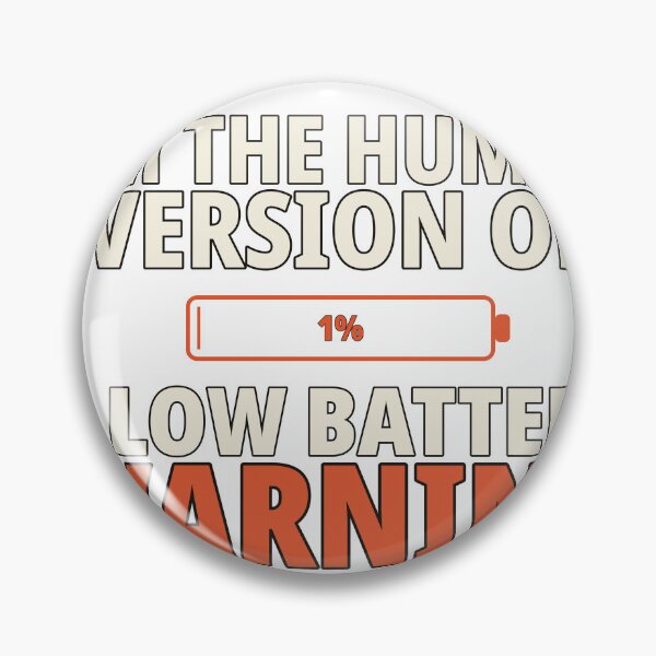 Item preview, I'm the human version of low battery warning designed and sold by Stoggies.