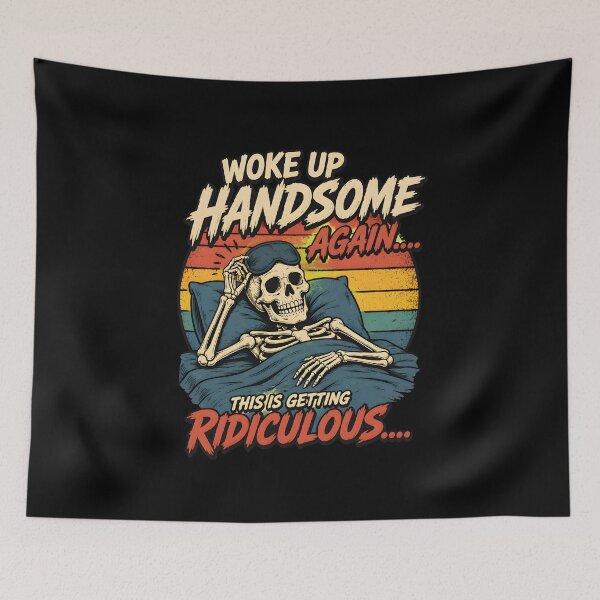 Item preview, funny woke up handsome again this is getting ridiculous designed and sold by Cocuninecrew.