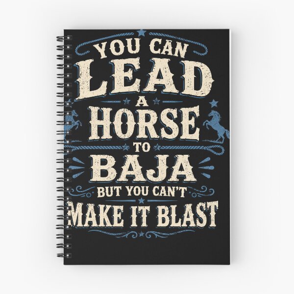 Item preview, Lead A Horse To Baja Funny Western Quote designed and sold by justinhmorton.