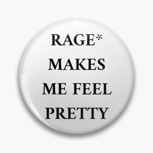 Item preview, RAGE* MAKES ME FEEL PRETTY designed and sold by destelloacido.